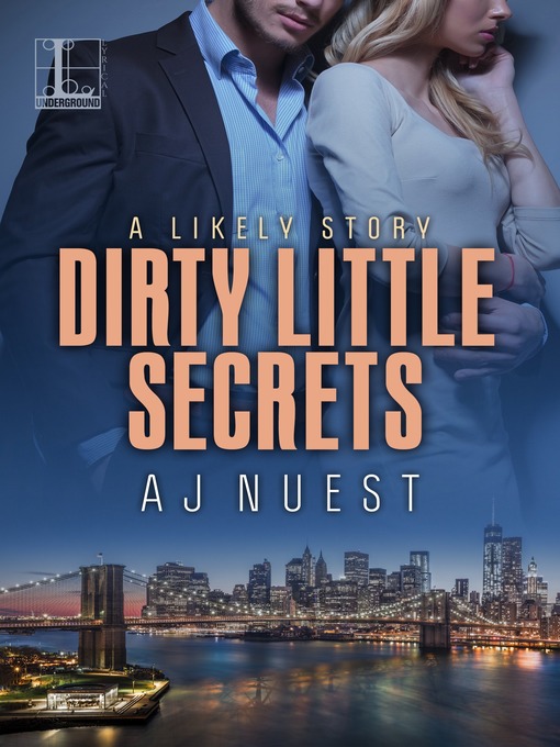 Title details for Dirty Little Secrets by AJ Nuest - Available